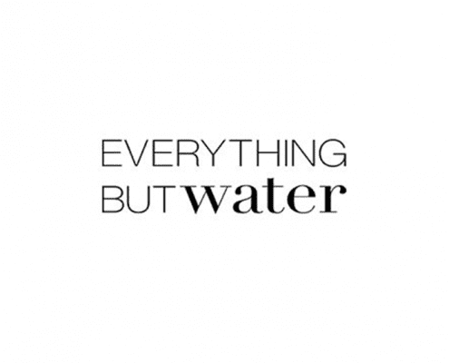 Everything But Water